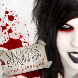 Vampires Everywhere : I Can't Breathe